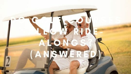Os campos de golfe permitem acompanhantes (Respondido)